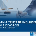 A screenshot of a webinar "Can a trust be included in a divorce?"
