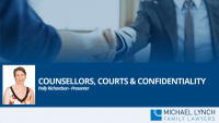 A screenshot of a cover page for a Family Law webinar "Counsellors, Courts and Confidentiality"