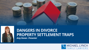 A screenshot of a cover page for a Family Law webinar "Dangers in divorce property settlements traps"