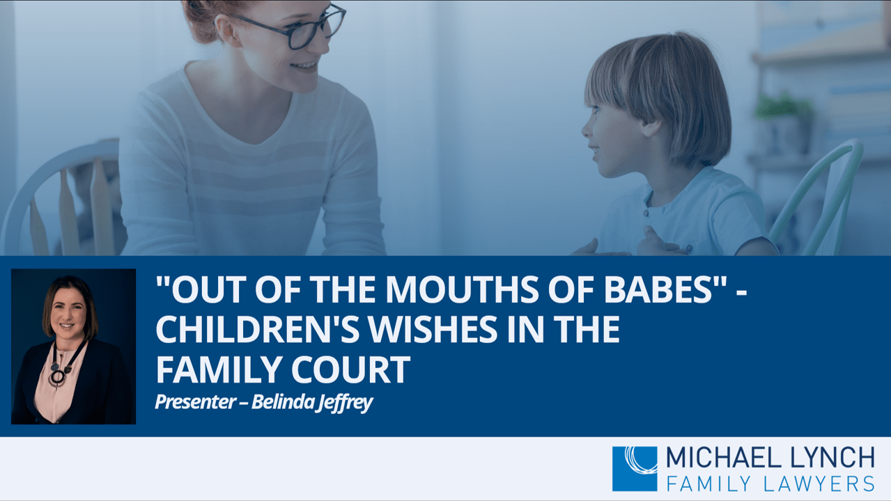 Children's Wishes in the Family Court Webinar by Belinda Jeffrey