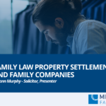 Image to accompany a summary of the family law webinar called "Accountants Webinar - “Family Law property settlements and family companies”