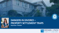 Image to accompany a summary of the webinar called "Accountants Webinar - Dangers in Divorce – Property Settlements Traps"