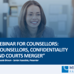 Image to accompany a summary of the family law webinar called "Counsellors, Confidentiality and Courts Merger"