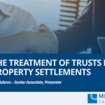 Image to accompany a summary of the family law webinar called "The treatment of trusts in property settlements"