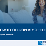 Image to accompany a summary of the family law webinar called "How to of Property Settlement', smaller picture